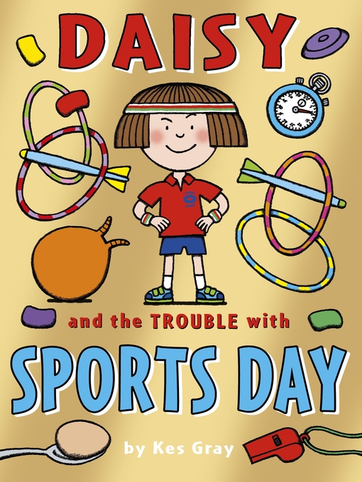 Title details for Daisy and the Trouble with Sports Day by Kes Gray - Wait list